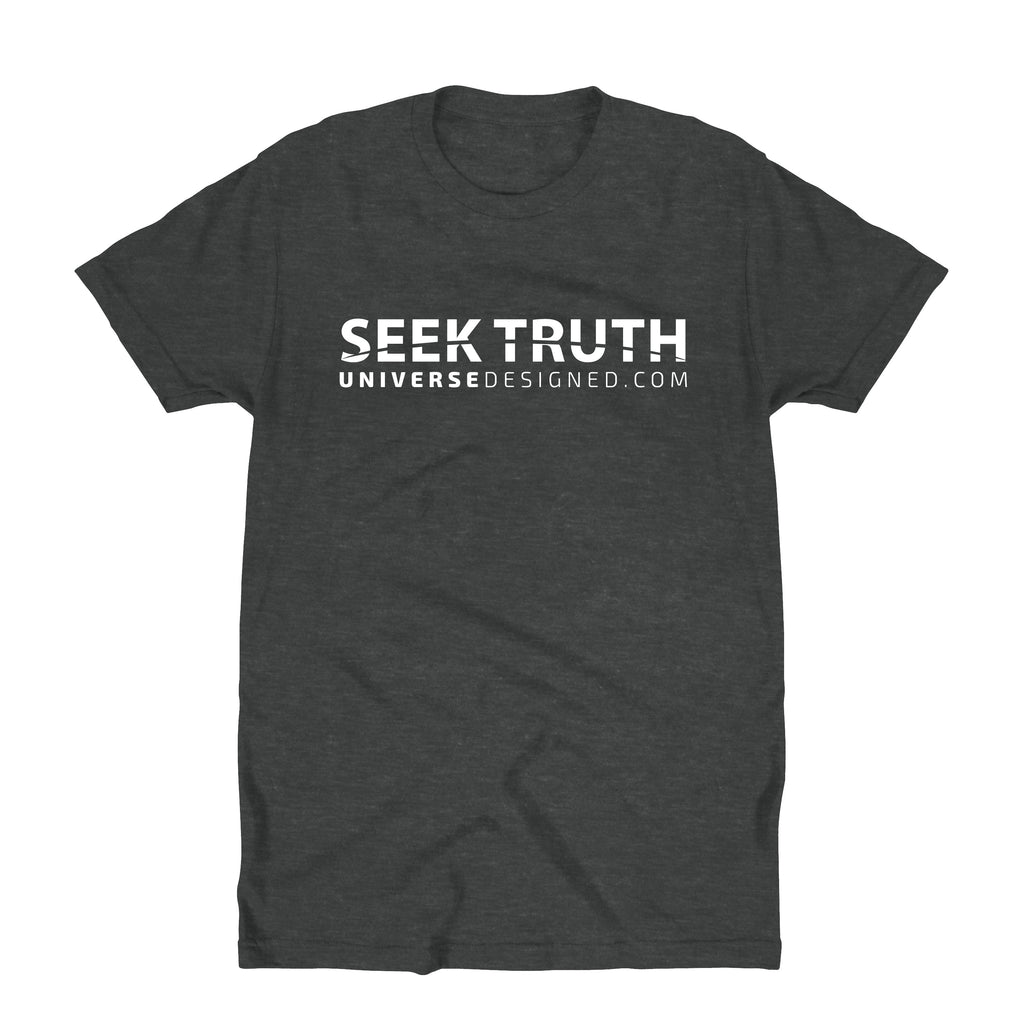 Universe Designed Seek Truth T-Shirt